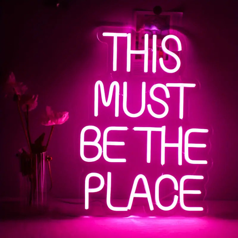 THIS MUST BE THE PLACE Neon Sign, Custom LED Light Sign